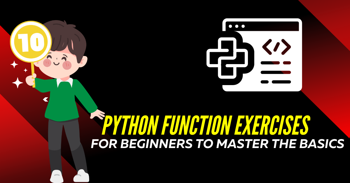 10 Python Function Exercises for Beginners to Master the Basics