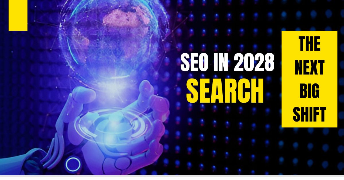 How I See SEO Evolving in The Coming Years: 2028 Is Not That Far Away