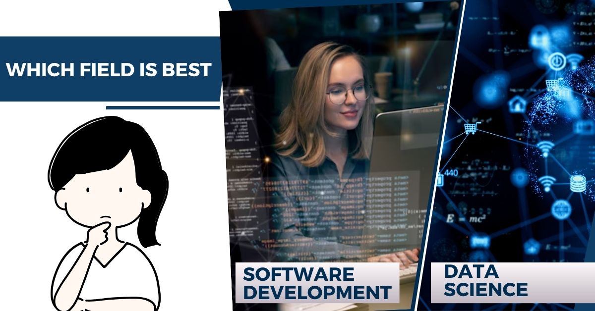 Which Field is Best? Software Engineering or Data Science?